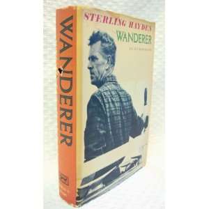    Wanderer an Autobiography 1ST Edition Sterling Hayden Books