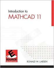   to MathCAD 11, (0130081779), Ronald Larsen, Textbooks   