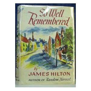  SO WELL REMEMBERRED JAMES HILTON Books