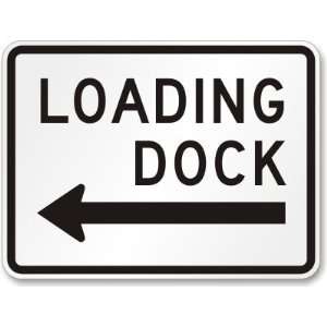 Loading Dock (left arrow) Diamond Grade Sign, 24 x 18 