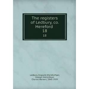 The registers of Ledbury, Co. Hereford. Eng. Parish Piper, George 