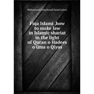 Fiqa Islami ,how to make law in Islamic shariat in the light of Quran 