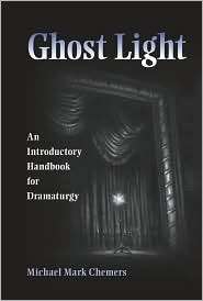 Ghost Light An Introductory Handbook for Dramaturgy, (0809329522 