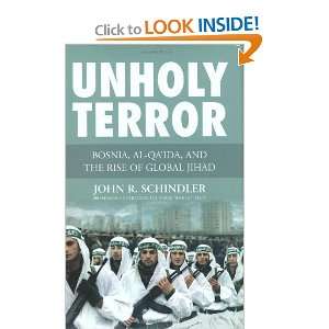 Unholy Terror Bosnia, Al Qaida, and the Rise of Global 