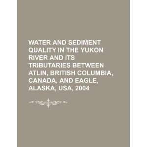 sediment quality in the Yukon River and its tributaries between Atlin 
