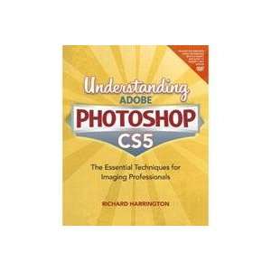  Understanding Adobe Photoshop CS5 The Essential 