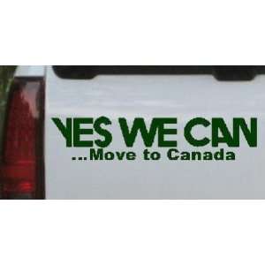 Dark Green 44in X 9.7in    Yes We Can Move to Canada Political Car 