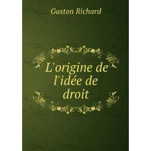 Lorigine de lidÃ©e de droit Gaston Richard Books