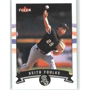  2002 Fleer #349 Keith Foulke   Chicago White Sox (Baseball 