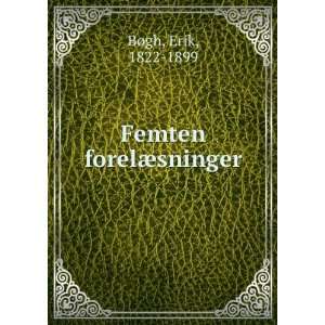  Femten forelÃ¦sninger Erik, 1822 1899 BÃ¸gh Books