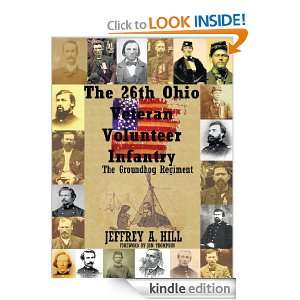 The 26th Ohio Veteran Volunteer Infantry Jeffrey A. Hill  