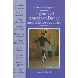  Legends of American Dance and Choreography Carin T. Ford Books