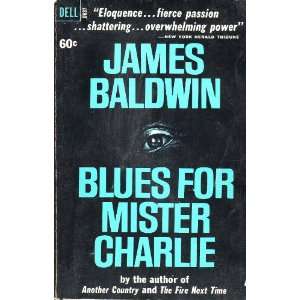  Blues for Mister Charlie BALDWIN JAMES Books