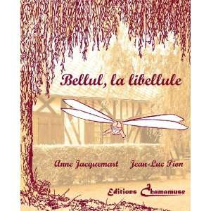   la libellule (9782952748032) Anne ;Pion, Jean Luc Jacquemart Books