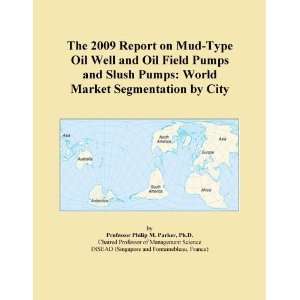  The 2009 Report on Mud Type Oil Well and Oil Field Pumps 