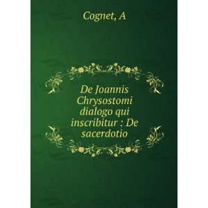   dialogo qui inscribitur  De sacerdotio A Cognet  Books