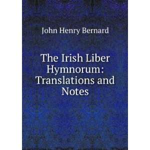   Liber Hymnorum Translations and Notes John Henry Bernard Books