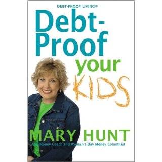Debt Proof Your Kids by Mary Hunt (Jan 1, 2007)