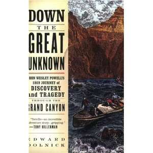 Down the Great Unknown John Wesley Powells 1869 Journey 