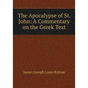   John A Commentary on the Greek Text James Joseph Louis Ratton Books