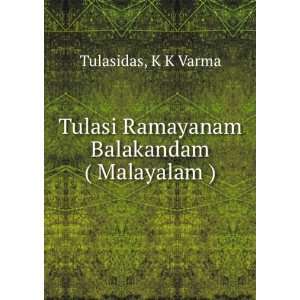  Tulasi Ramayanam Balakandam ( Malayalam ) K K Varma 