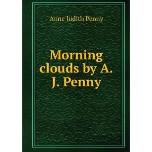 Morning clouds by A.J. Penny. Anne Judith Penny Books