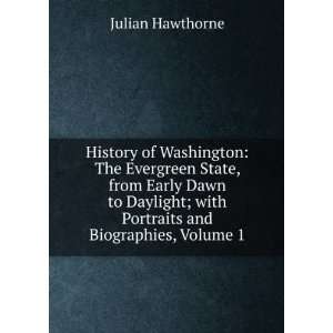   ; with Portraits and Biographies, Volume 1 Julian Hawthorne Books