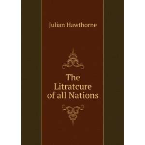  The Litratcure of all Nations Julian Hawthorne Books