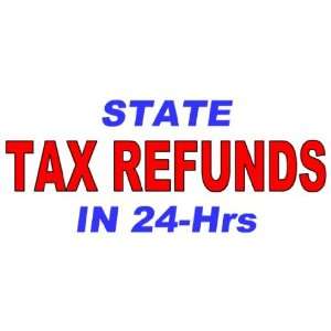    3x6 Vinyl Banner   State Tax Refunds 24 Hrs 