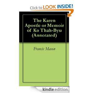 The Karen Apostle or Memoir of Ko Thah Byu (Annotated) Francis Mason 
