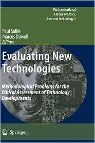 Evaluating New Technologies Methodological Problems for the Ethical 