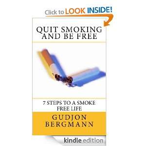Quit Smoking and Be Free Seven Steps to a Smoke Free Life Gudjon 