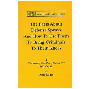 Tactical Defense Spray Book   The Facts About Pepper Sprays & How to 