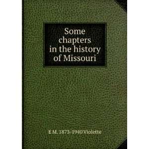   chapters in the history of Missouri E M. 1873 1940 Violette Books