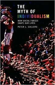 Myth Of Individualism, (0742599892), Peter L. Callero, Textbooks 