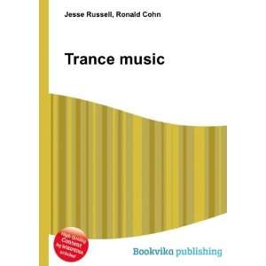  Trance music Ronald Cohn Jesse Russell Books