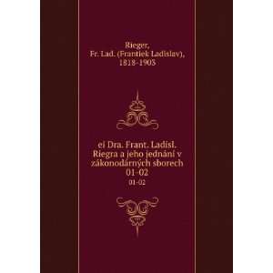   sborech. 01 02 Fr. Lad. (Frantiek Ladislav), 1818 1903 Rieger Books