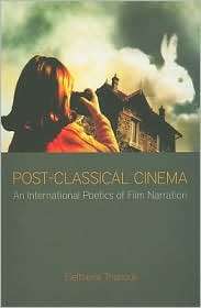 Post Classical Cinema An International Poetics of Film Narration 