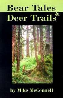 Bear Tales and Deer Trails NEW by Mike McConnell 9780595212637  