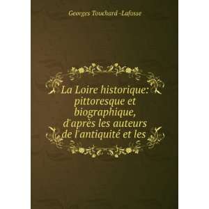   , pittoresque et biographique Georges Touchard  Lafosse Books