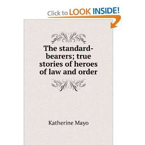  The standard bearers; true stories of heroes of law and 