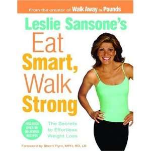  Leslie Sansones Eat Smart, Walk Strong The Secrets to 