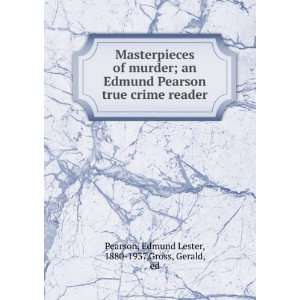   true crime reader, Edmund Lester Gross, Gerald, Pearson Books