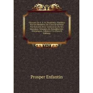   . Historiques, Volumes 5 6 (French Edition) Prosper Enfantin Books