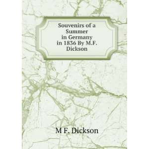  Souvenirs of a Summer in Germany in 1836 By M.F. Dickson 
