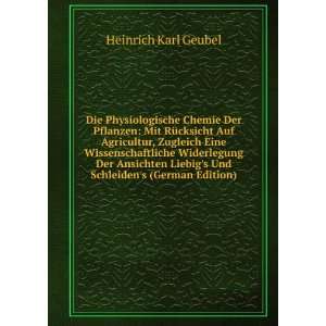   Liebigs Und Schleidens (German Edition) Heinrich Karl Geubel Books