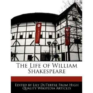   The Life of William Shakespeare (9781270792086) Lily DuTertre Books