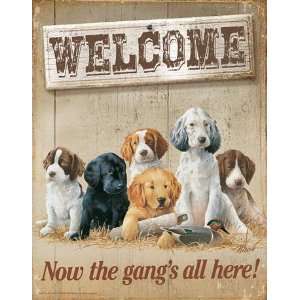    Dogs Welcome. Now the Gangs All Here Sign