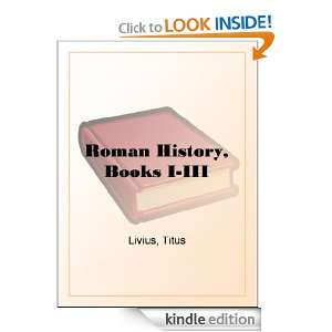 Roman History, Books I III Titus Livius  Kindle Store