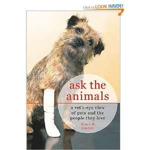  Ask the Animals A Vets Eye View of Pets and the People 
